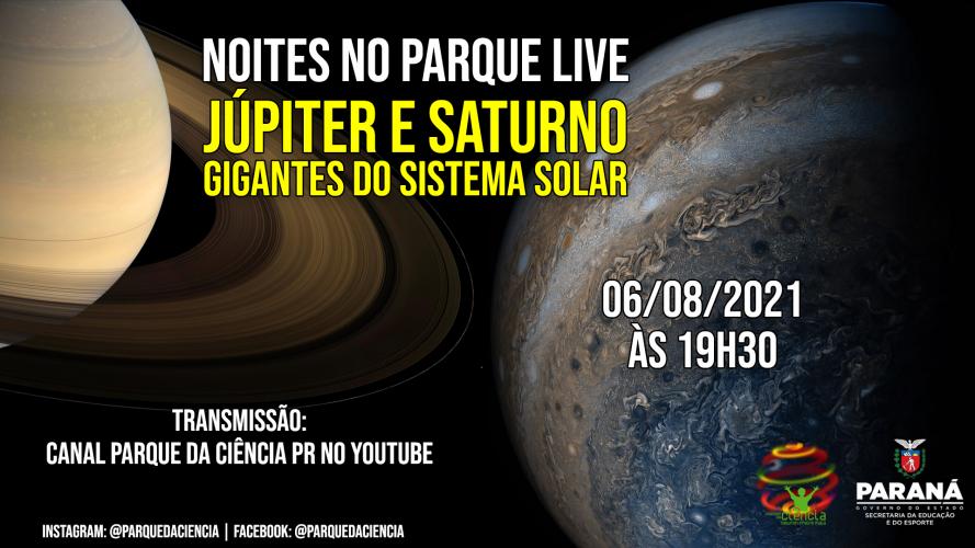 Imagem com fotos de Júpiter e Saturno em fundo preto e com texto divulgando a live Noites no Parque.